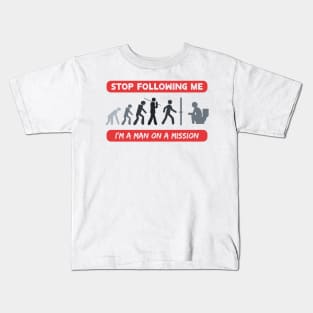 New Evolution of Man Stop Following Me recolor 6 Kids T-Shirt